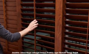 Jendela Jalusi Kayu Jadi Solusi Praktis agar Rumah Tetap Sejuk