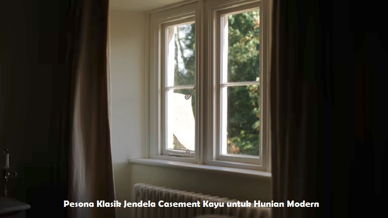 Pesona Klasik Jendela Casement Kayu untuk Hunian Modern